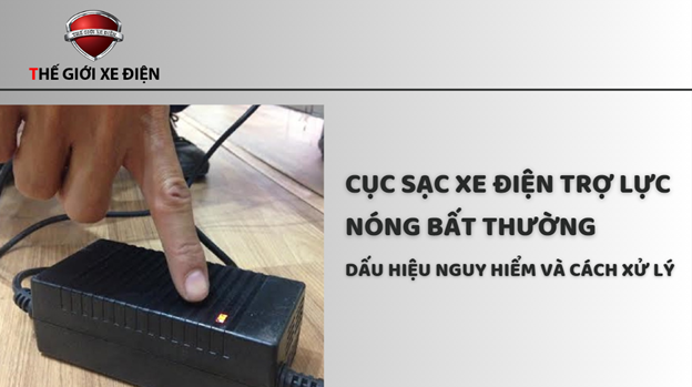 CỤC SẠC XE ĐIỆN TRỢ LỰC NÓNG BẤT THƯỜNG