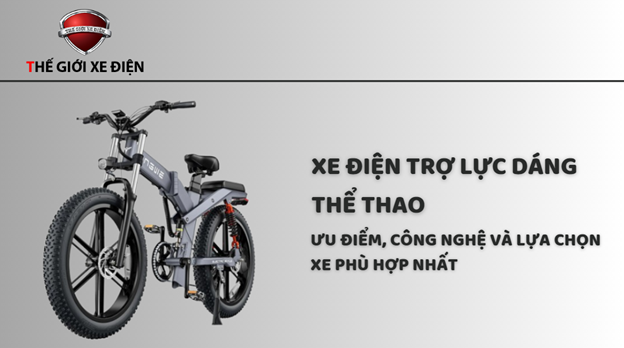  XE ĐIỆN TRỢ LỰC DÁNG THỂ THAO: ƯU ĐIỂM, CÔNG NGHỆ VÀ LỰA CHỌN XE PHÙ HỢP NHẤT