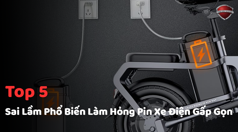 Top 5 Sai Lầm Phổ Biến Làm Hỏng Pin Xe Điện Gấp Gọn Top 5 Sai Lầm Phổ Biến Làm Hỏng Pin Xe Điện Gấp Gọn