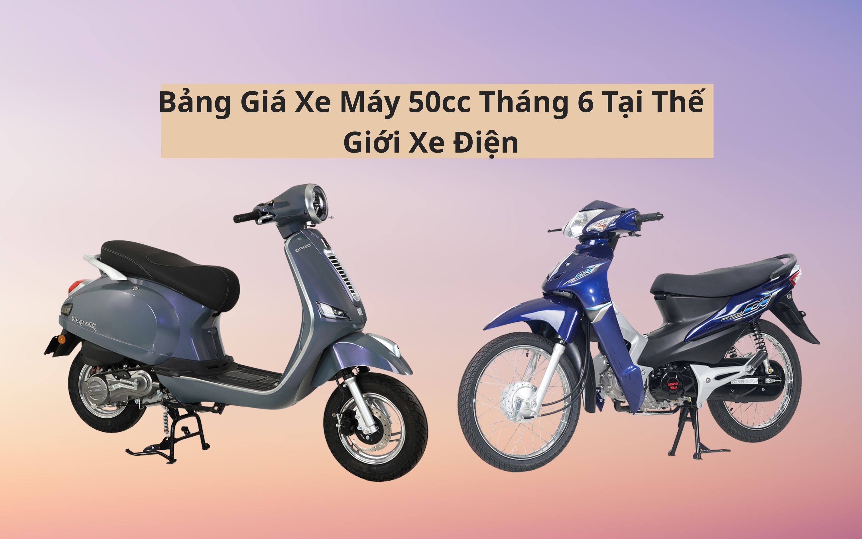 bảng giá xe máy 50cc tháng 6