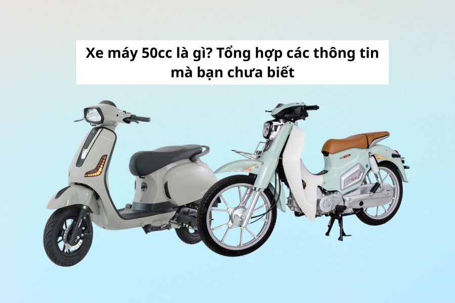 xe máy 50cc là gì